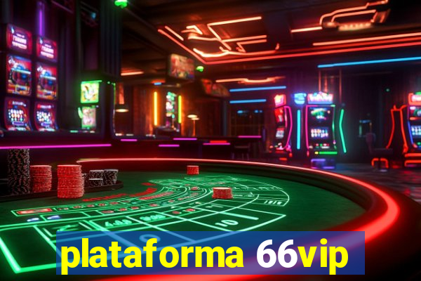 plataforma 66vip